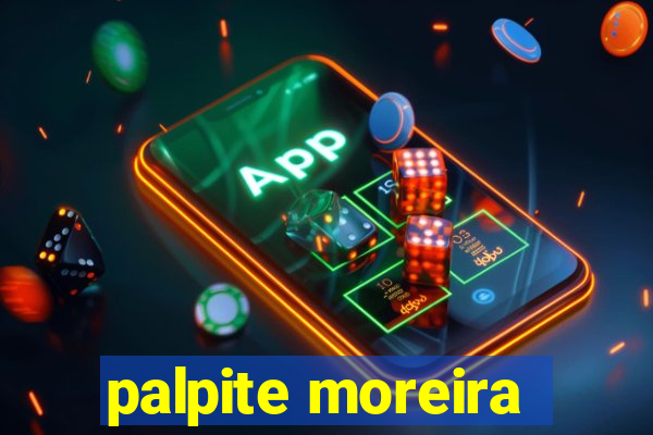 palpite moreira